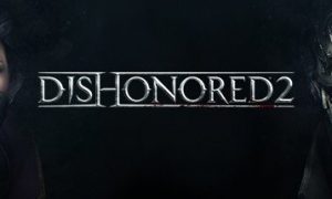 Dishonored 2 PC Download Game for free