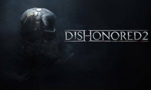 DISHONORED 2 iOS Latest Version Free Download