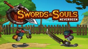Swords & Souls: Neverseen Mobile Game Full Version Download